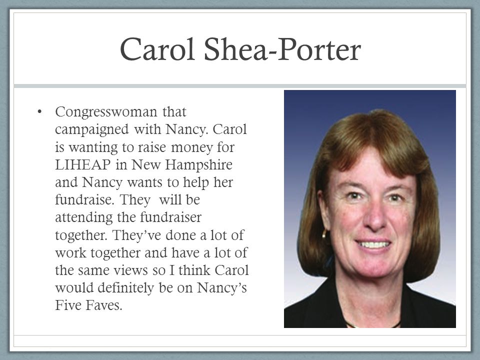 Carol Shea-Porter Congresswoman that campaigned with Nancy.