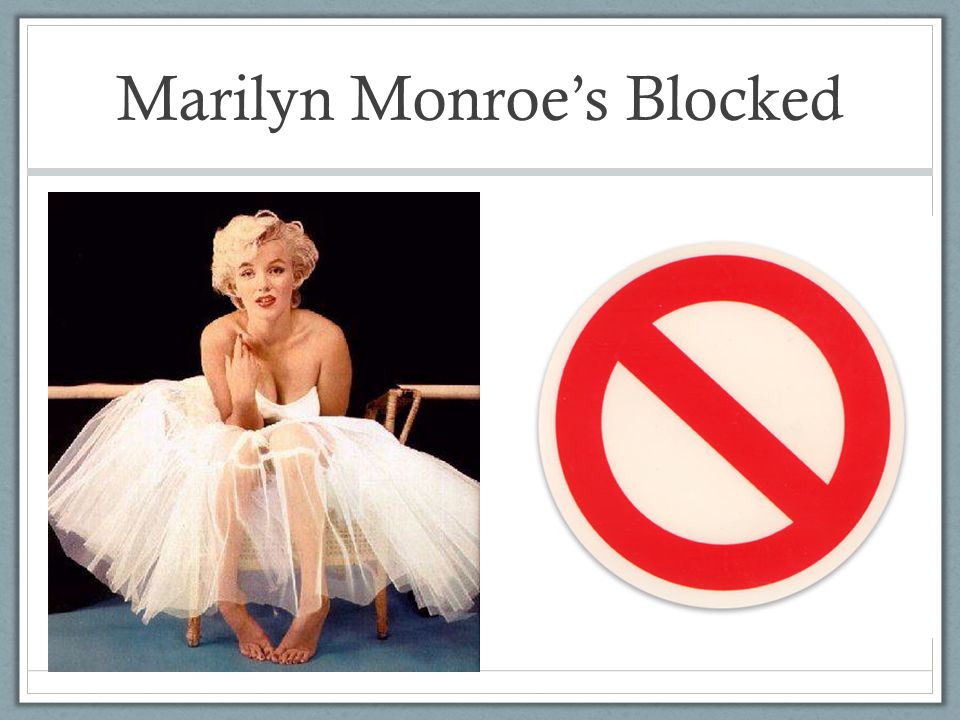 Marilyn Monroe’s Blocked