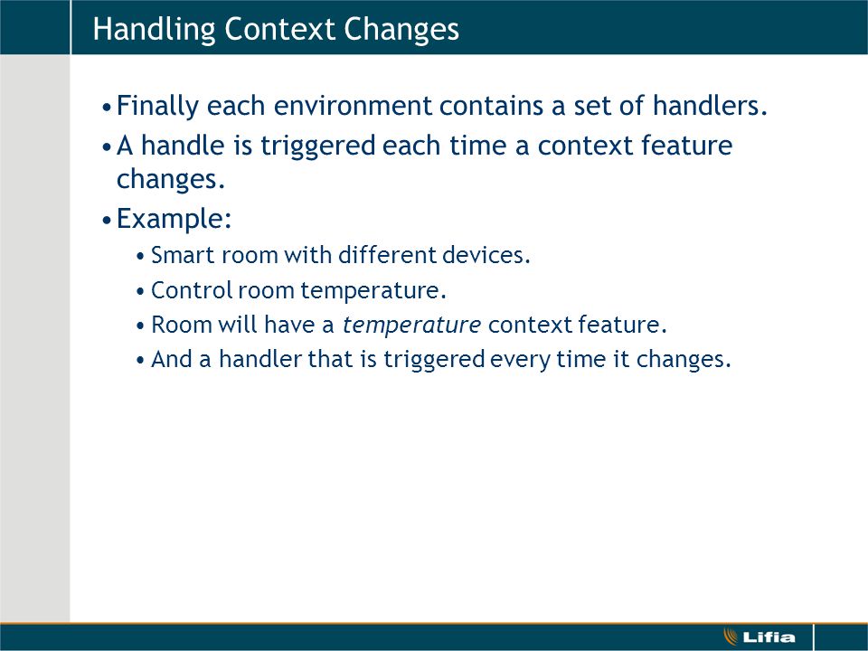 Handling Context Changes Finally each environment contains a set of handlers.