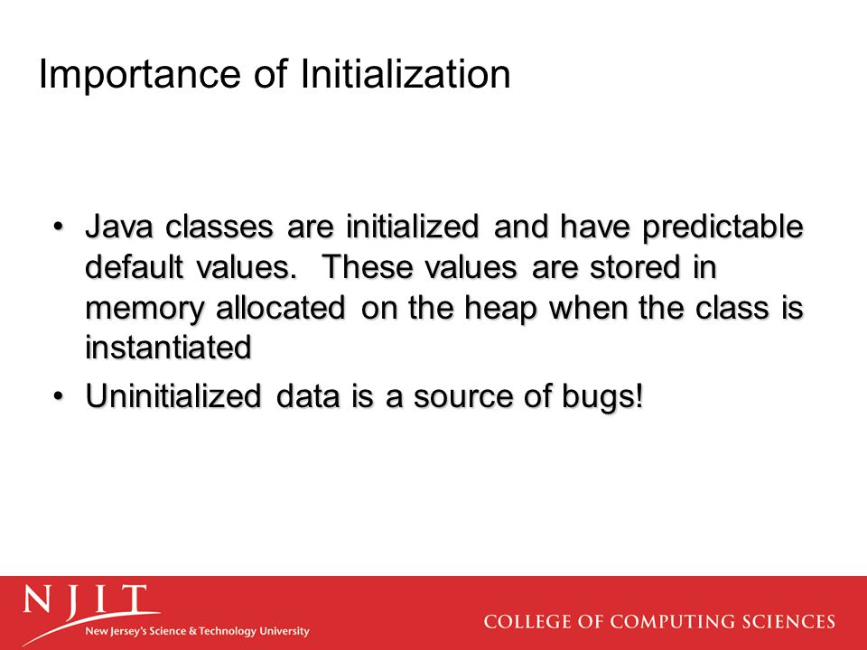 Initialization George Blank Subba Reddy Daka Importance Of Initialization Java Classes Are Initialized And Have Predictable Default Values These Values Ppt Download