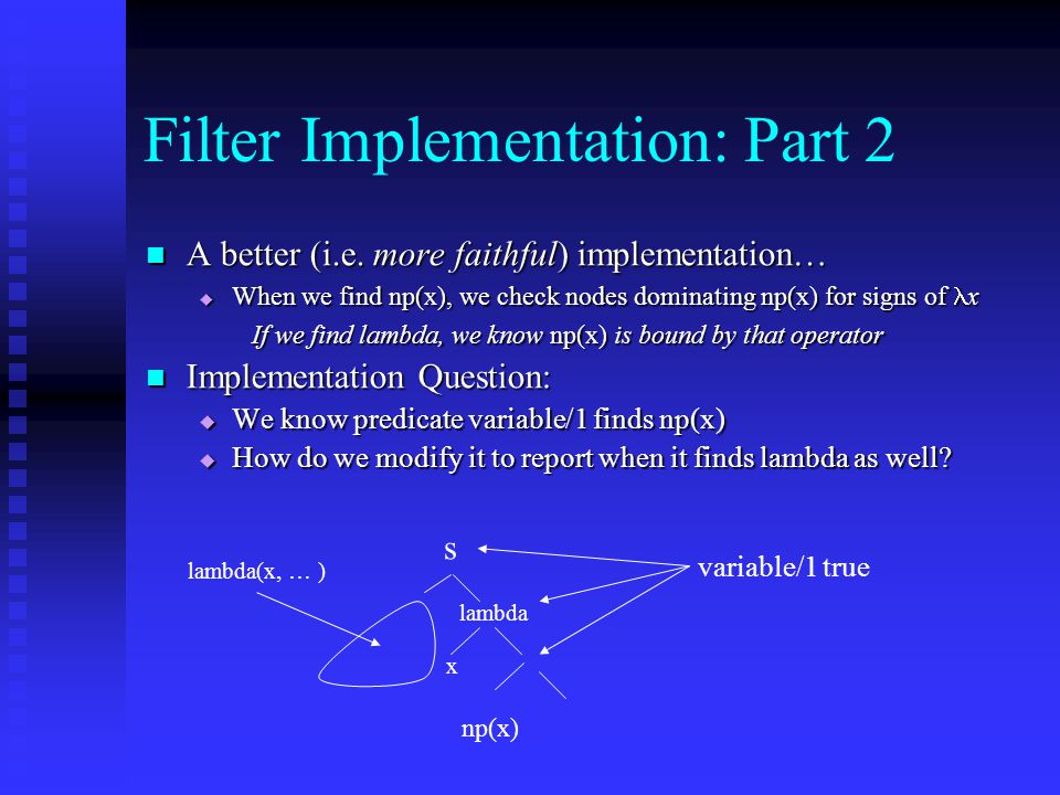 Filter Implementation: Part 2 A better (i.e. more faithful) implementation… A better (i.e.