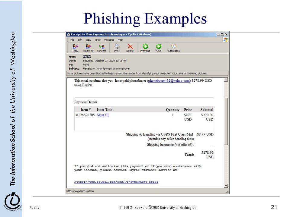 21 The Information School of the University of Washington Nov 17fit spyware © 2006 University of Washington Phishing Examples