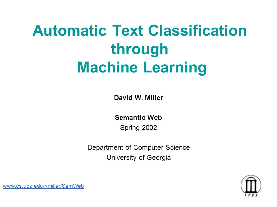 Automatic Text Classification through Machine Learning David W.