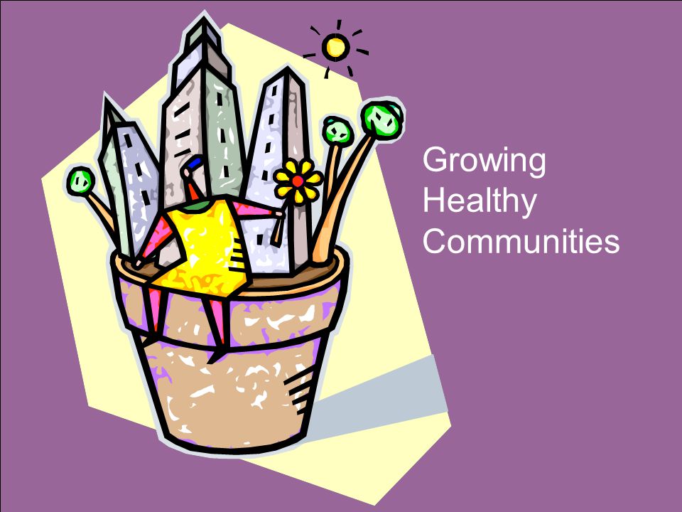 Growing Healthy Communities