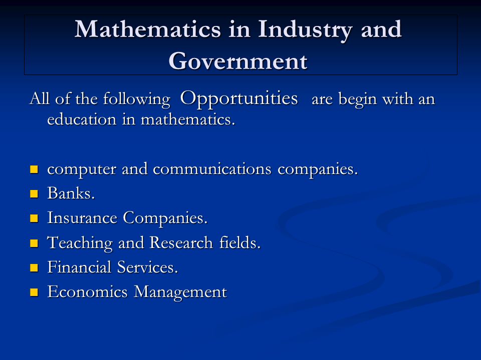 All of the following Opportunities are begin with an education in mathematics.