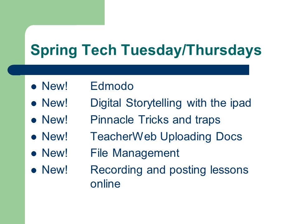 Spring Tech Tuesday/Thursdays New!Edmodo New!Digital Storytelling with the ipad New.