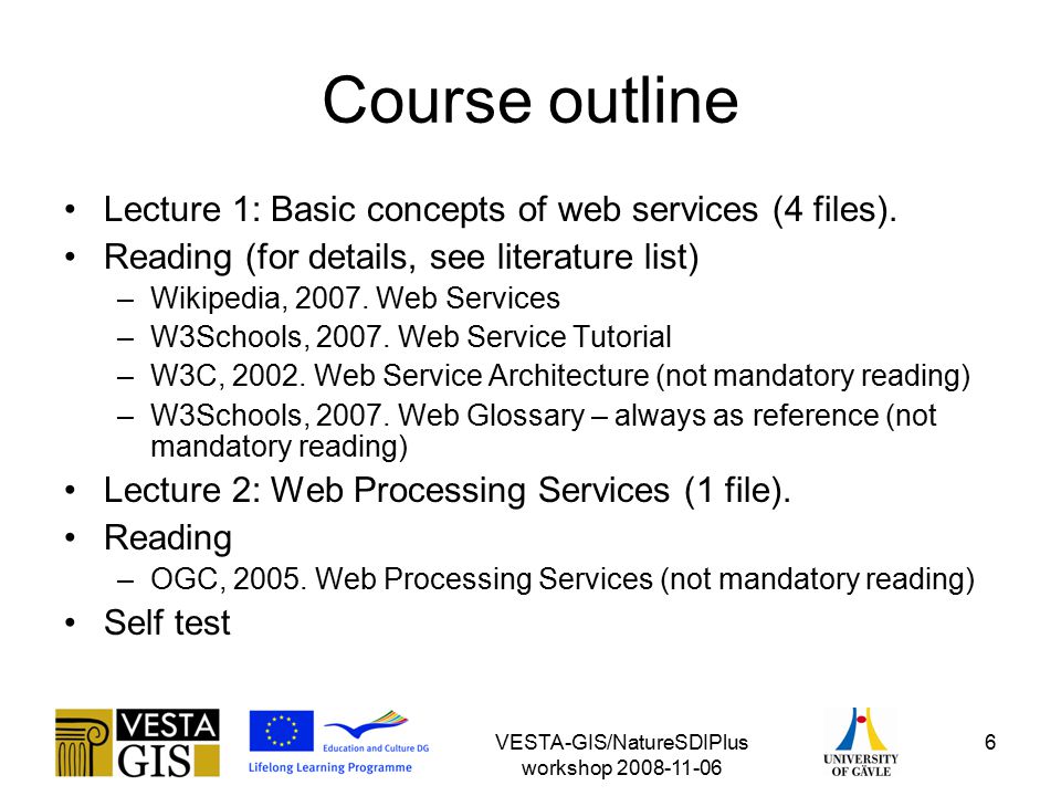 VESTA-GIS/NatureSDIPlus workshop Course outline Lecture 1: Basic concepts of web services (4 files).