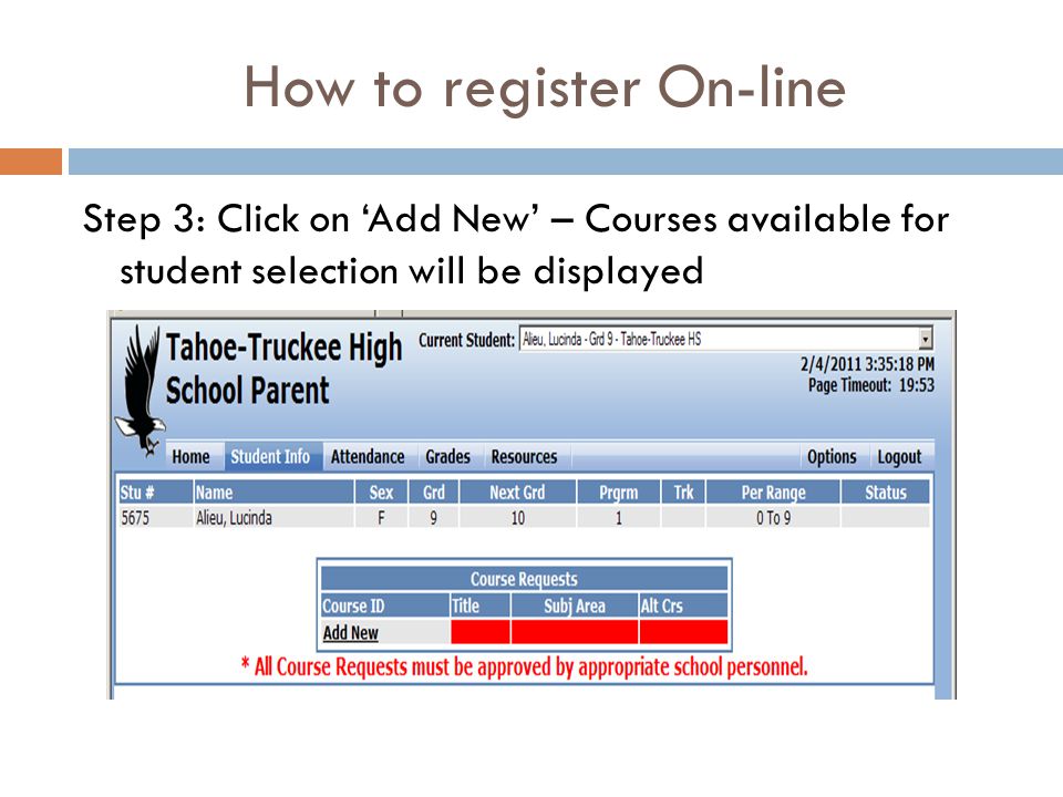How to register On-line Step 3: Click on ‘Add New’ – Courses available for student selection will be displayed