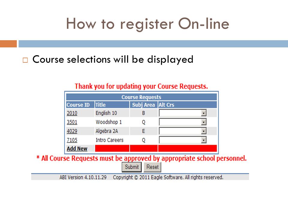 How to register On-line  Course selections will be displayed