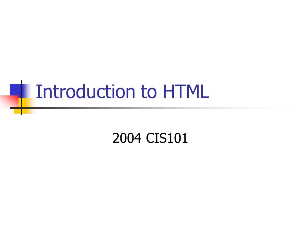 Introduction to HTML 2004 CIS101