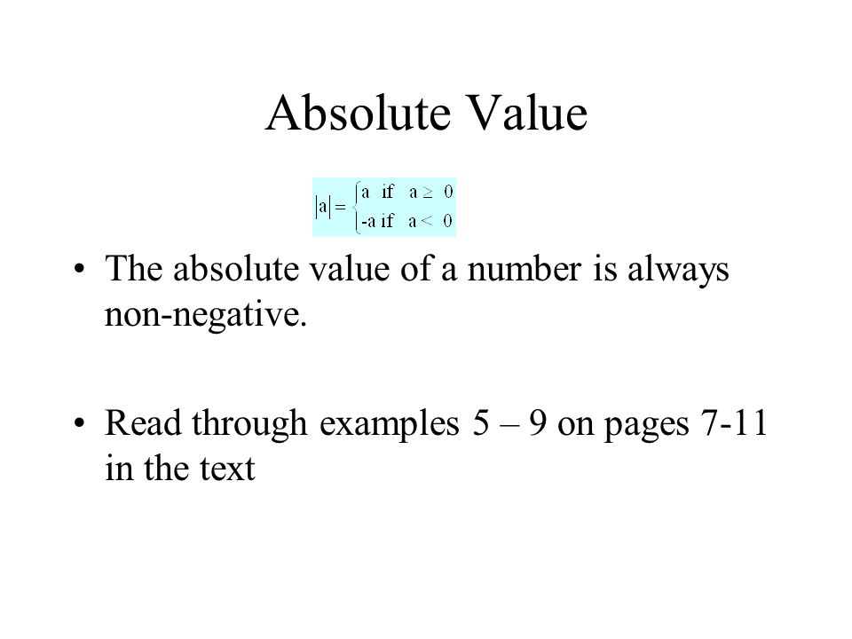 Absolute Value The absolute value of a number is always non-negative.