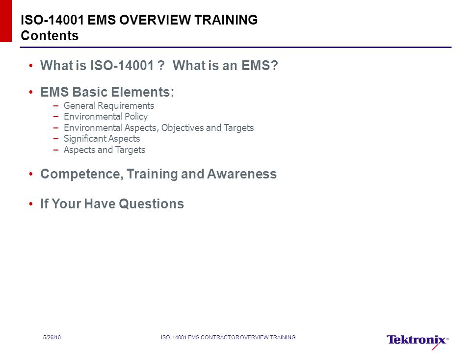 5/26/10ISO EMS CONTRACTOR OVERVIEW TRAINING ISO EMS OVERVIEW TRAINING Contents What is ISO