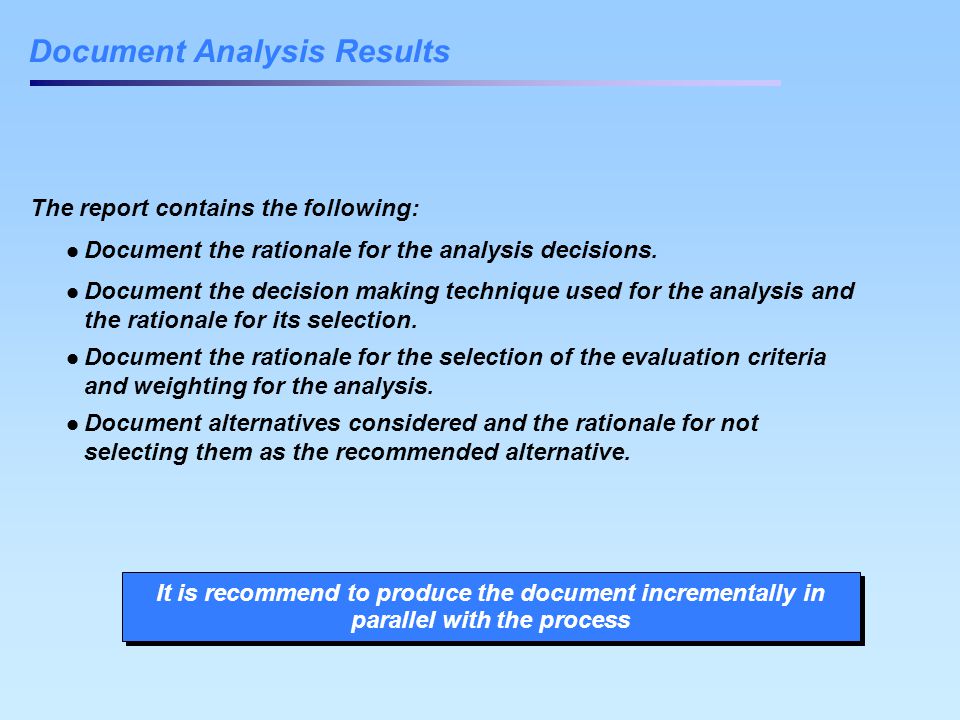 Document Analysis Results The report contains the following: Document the rationale for the analysis decisions.