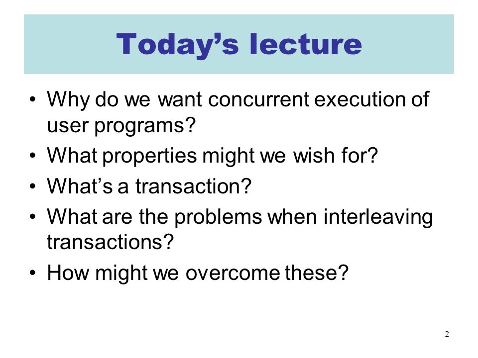 2 Today’s lecture Why do we want concurrent execution of user programs.