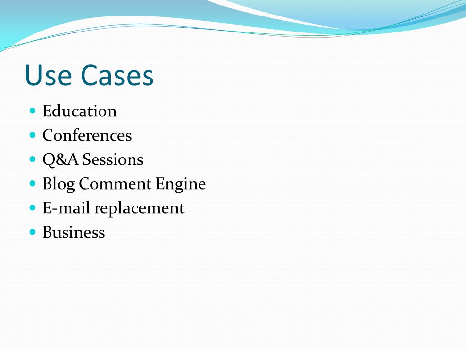 Use Cases Education Conferences Q&A Sessions Blog Comment Engine  replacement Business