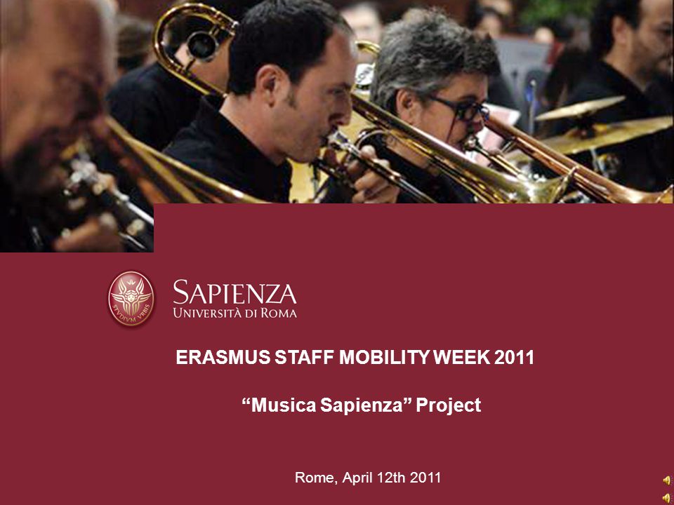 MuSa Rome, April 12th 2011 ERASMUS STAFF MOBILITY WEEK 2011 Musica Sapienza Project
