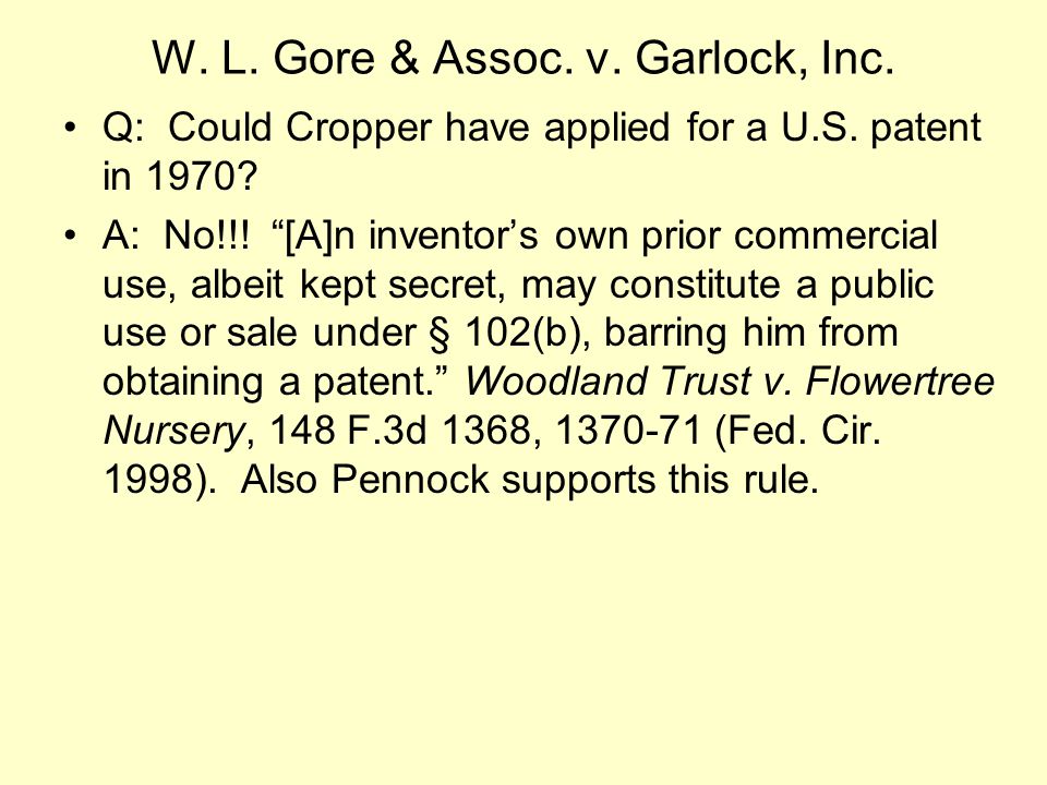 W. L. Gore & Assoc. v. Garlock, Inc. Q: Could Cropper have applied for a U.S.
