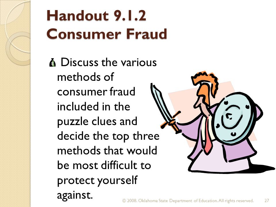 Handout Consumer Fraud Discuss the various methods of consumer fraud included in the puzzle clues and decide the top three methods that would be most difficult to protect yourself against.