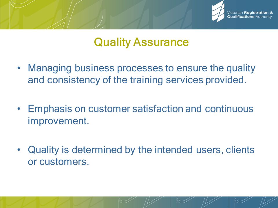 Quality Assurance Managing business processes to ensure the quality and consistency of the training services provided.