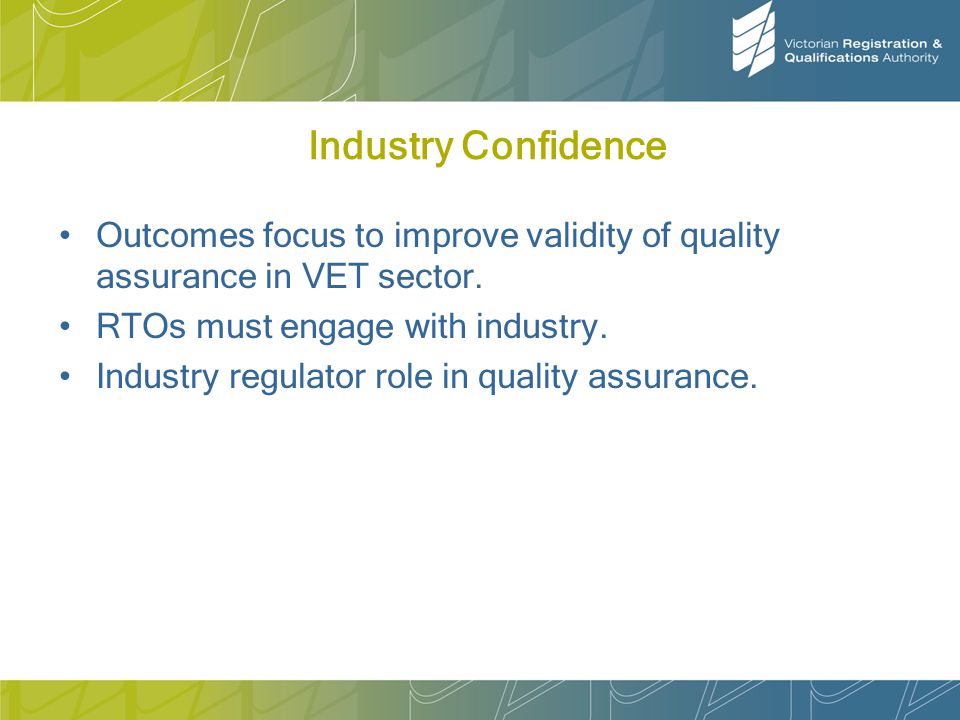 Industry Confidence Outcomes focus to improve validity of quality assurance in VET sector.