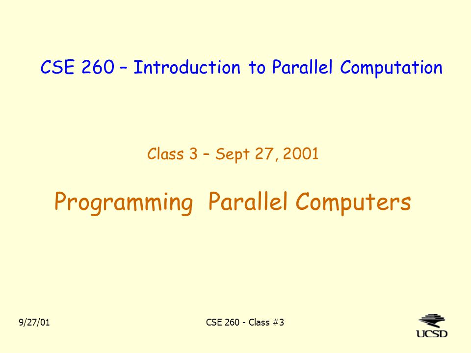 9/27/01CSE Class #3 CSE 260 – Introduction to Parallel Computation ...
