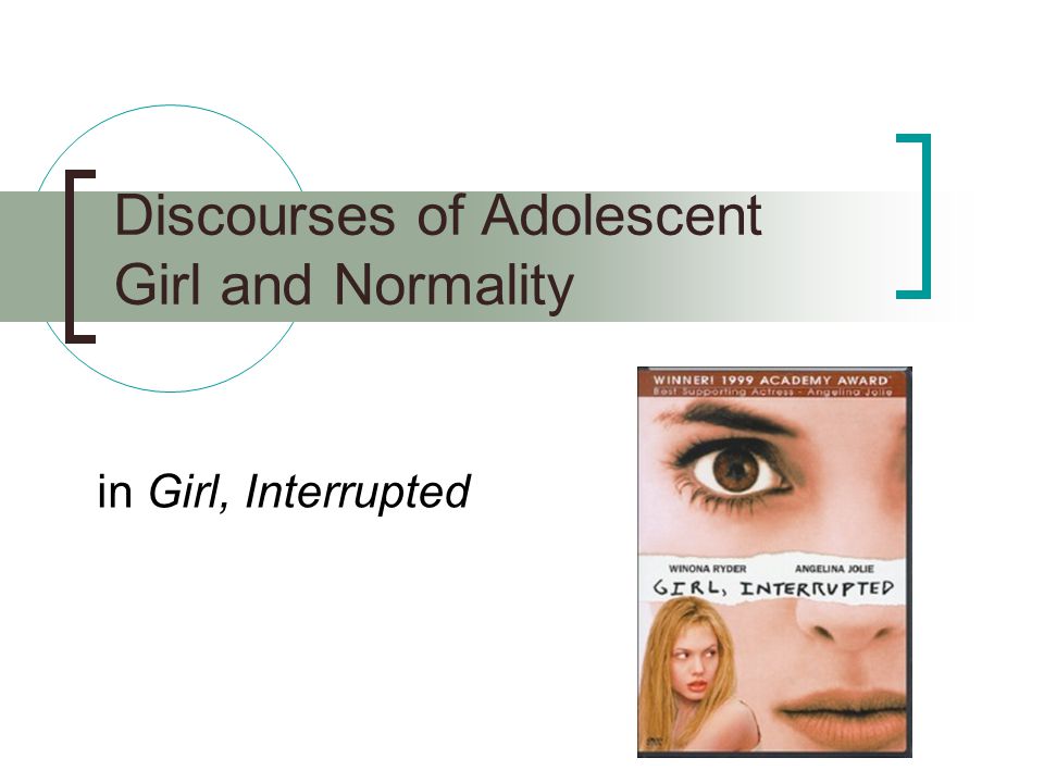 in Girl, Interrupted Discourses of Adolescent Girl and Normality