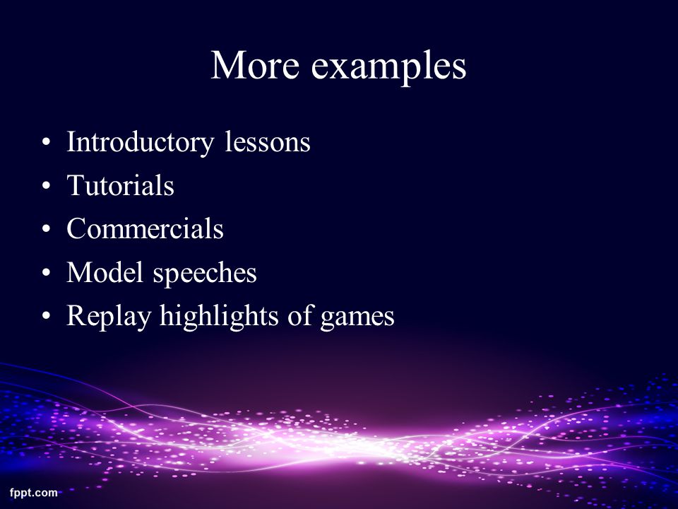 More examples Introductory lessons Tutorials Commercials Model speeches Replay highlights of games