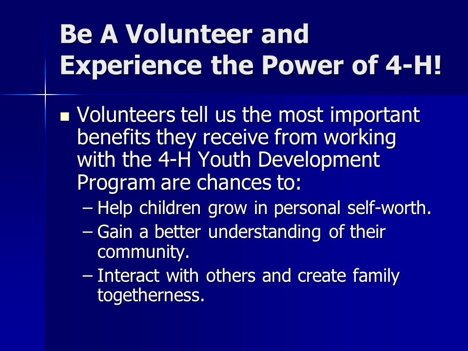 Be A Volunteer and Experience the Power of 4-H.
