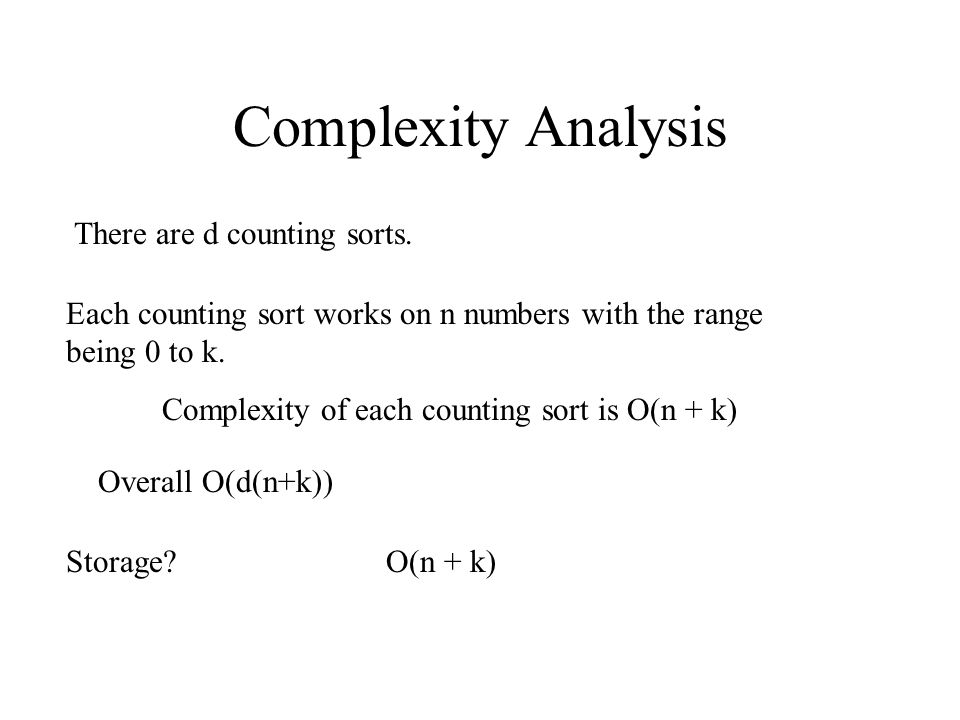 Complexity Analysis There are d counting sorts.