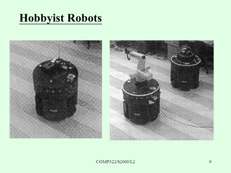 COMP322/S2000/L29 Hobbyist Robots