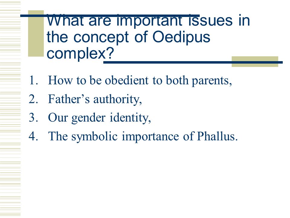 What are important issues in the concept of Oedipus complex.