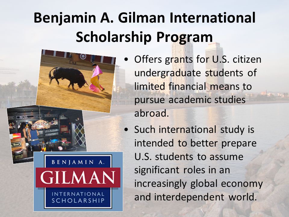 Benjamin A. Gilman International Scholarship Program Offers grants for U.S.