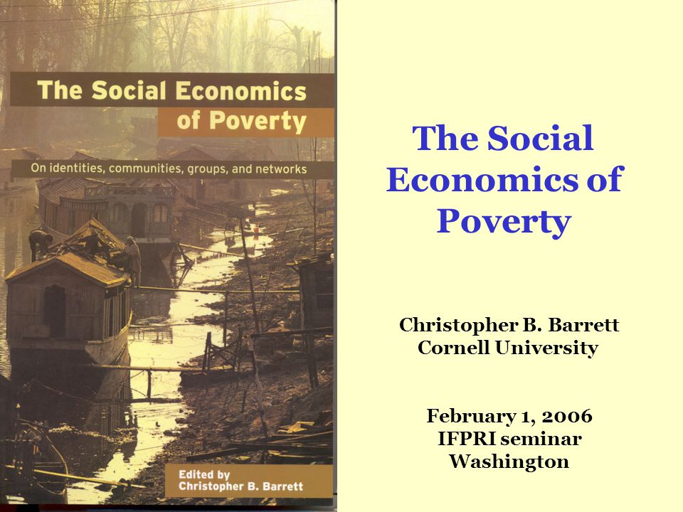 The Social Economics Of Poverty Christopher B. Barrett Cornell ...