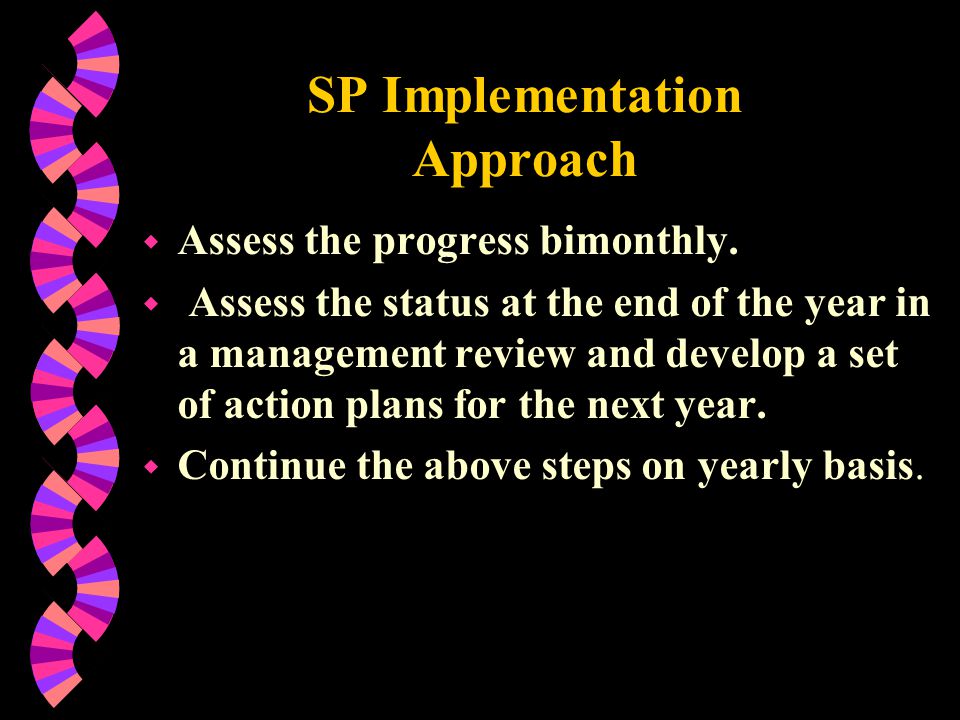 SP Implementation Approach w Assess the progress bimonthly.