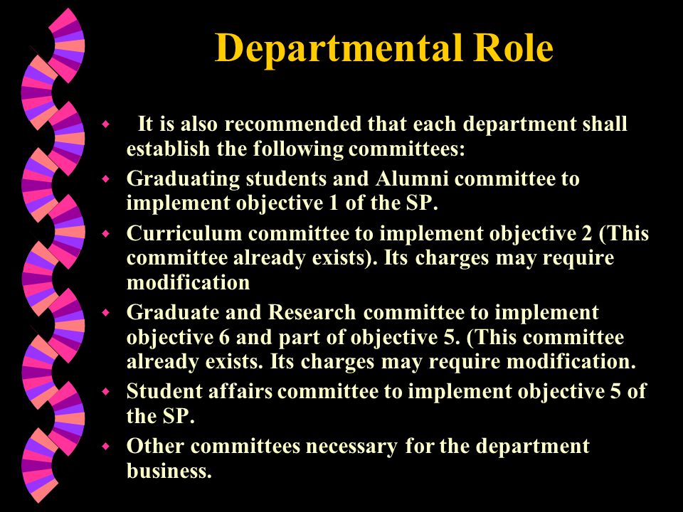 Departmental Role w It is also recommended that each department shall establish the following committees: w Graduating students and Alumni committee to implement objective 1 of the SP.