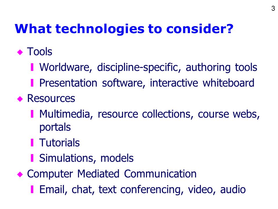 3 What technologies to consider.