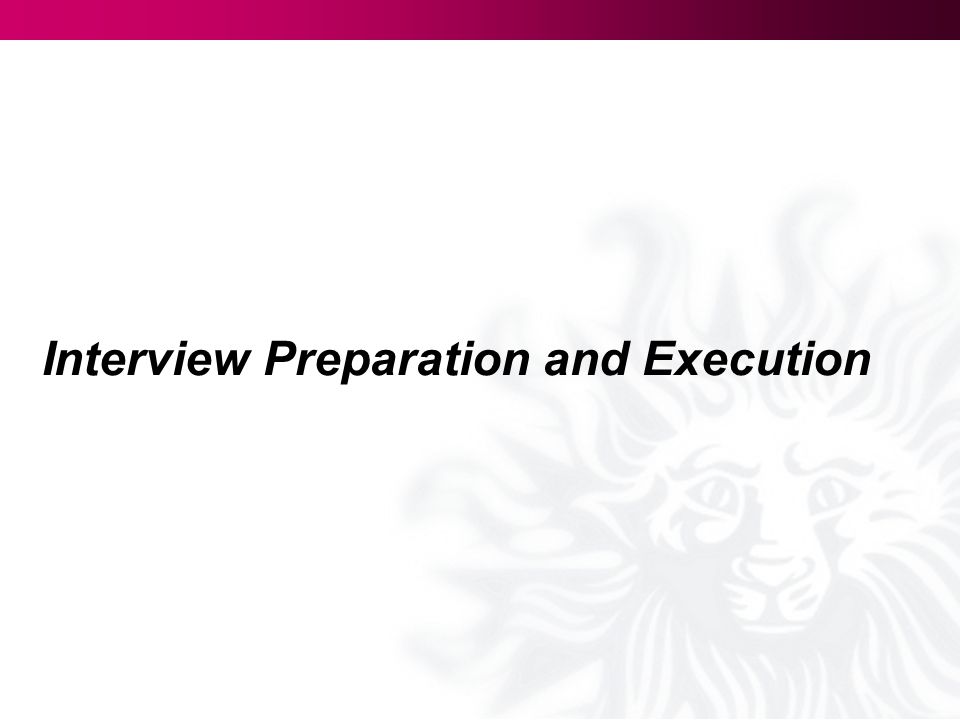 Interview Preparation and Execution