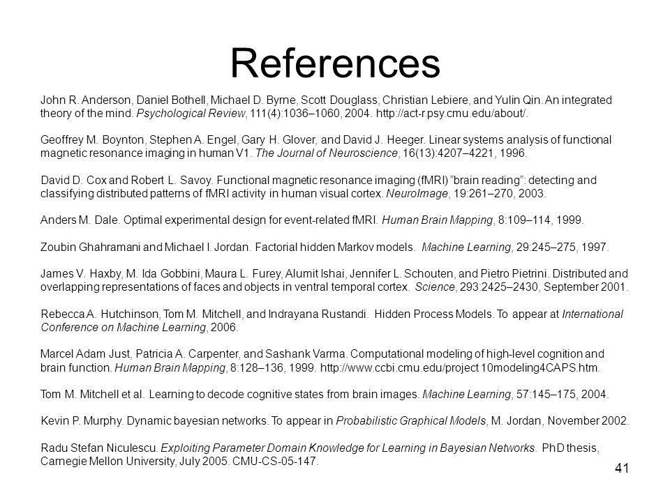 41 References John R. Anderson, Daniel Bothell, Michael D.