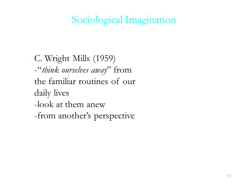 Sociological Imagination  C.
