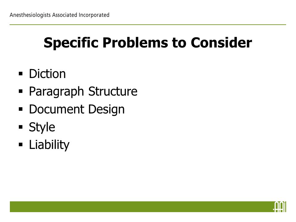 Specific Problems to Consider  Diction  Paragraph Structure  Document Design  Style  Liability
