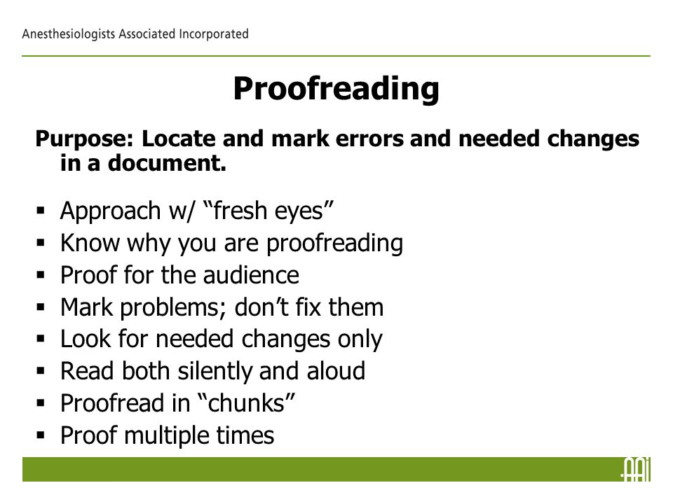 Proofreading Purpose: Locate and mark errors and needed changes in a document.