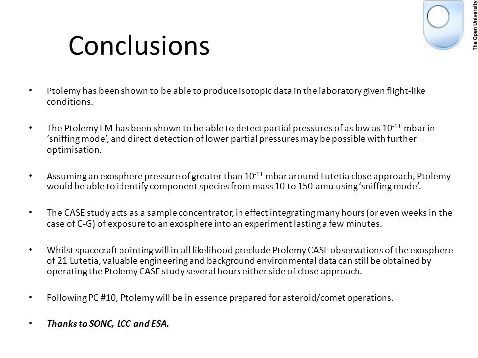 Conclusions Ptolemy has been shown to be able to produce isotopic data in the laboratory given flight-like conditions.