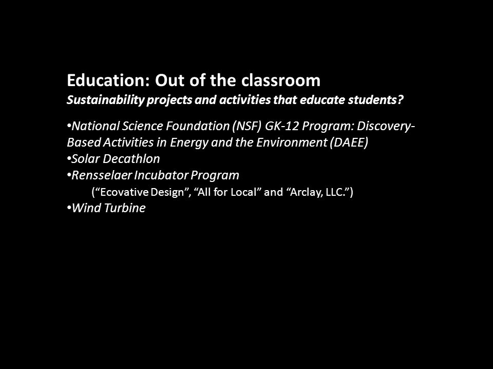 Education: Out of the classroom Sustainability projects and activities that educate students.