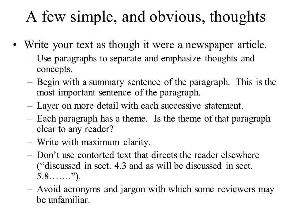 A few simple, and obvious, thoughts Write your text as though it were a newspaper article.