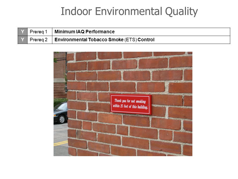 Indoor Environmental Quality YPrereq 1Minimum IAQ Performance YPrereq 2Environmental Tobacco Smoke (ETS) Control 46 Blackstone, LEED Platinum