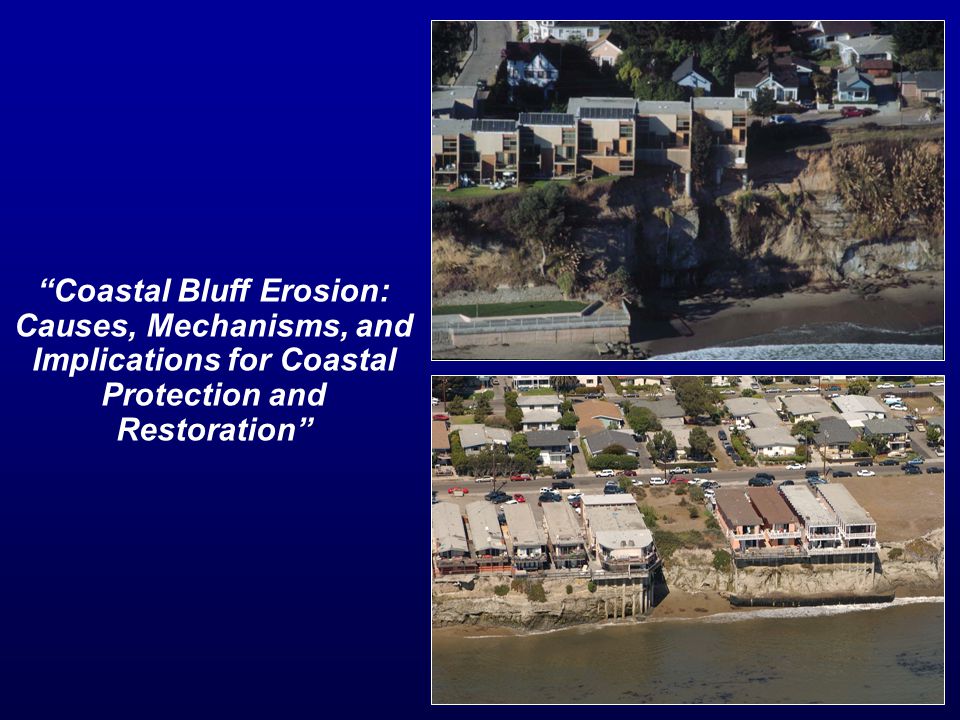 Coastal Bluff Erosion: Causes, Mechanisms, and Implications for Coastal Protection and Restoration