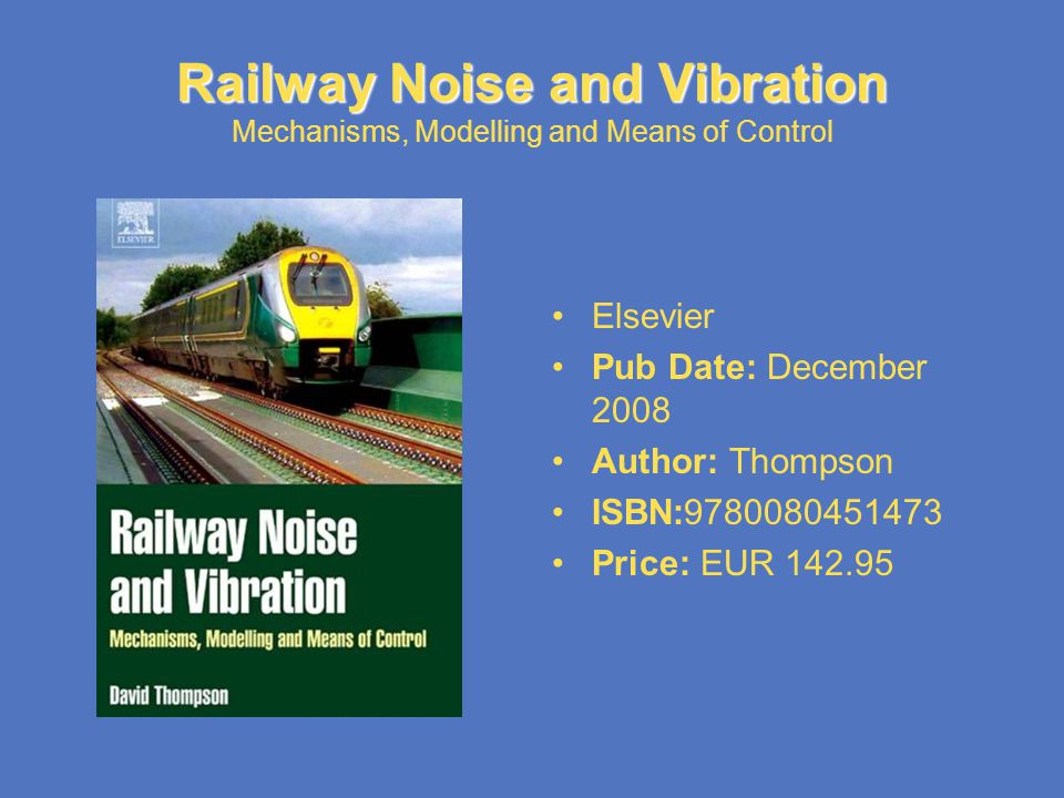 Railway Noise and Vibration: Mechanisms, Modelling and Means of Control:  David Thompson: 9780080451473: : Books