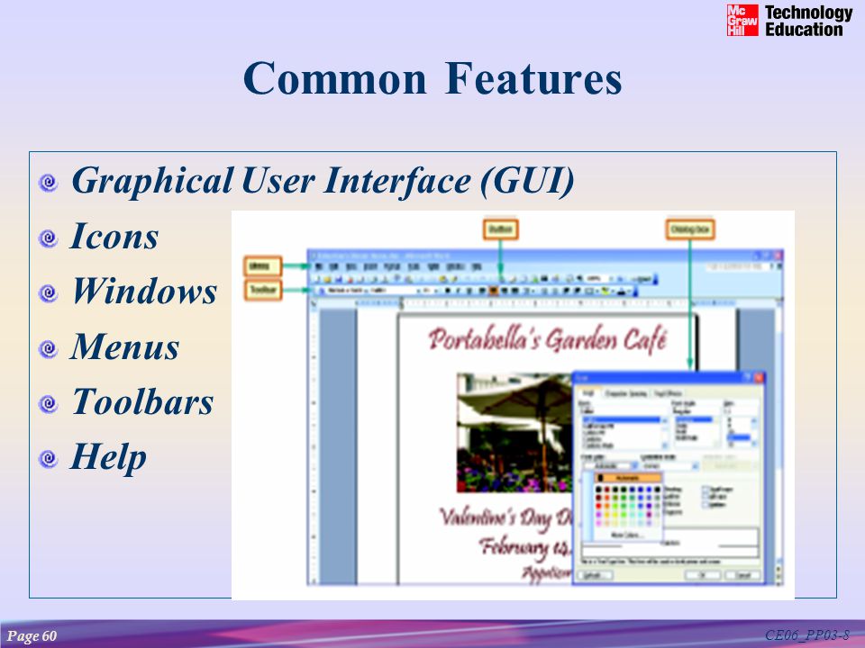 CE06_PP03-8 Common Features Graphical User Interface (GUI) Icons Windows Menus Toolbars Help Page 60