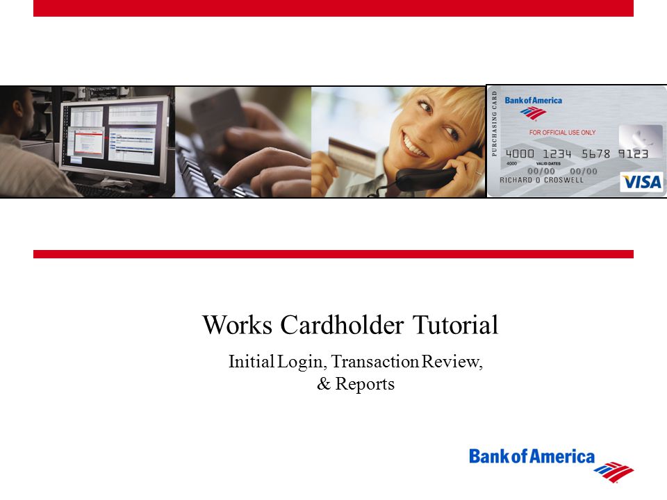 Works Cardholder Tutorial Initial Login, Transaction Review, & Reports