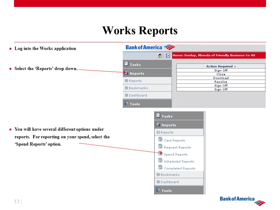 12 | Works Reports Log into the Works application Select the ‘Reports’ drop down.